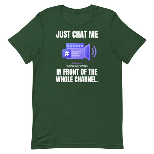 Just Chat Me — Forest shirt, front design