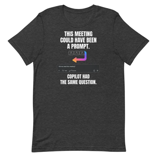 This Meeting Could Have Been a Prompt — Dark Grey Heather shirt, front design