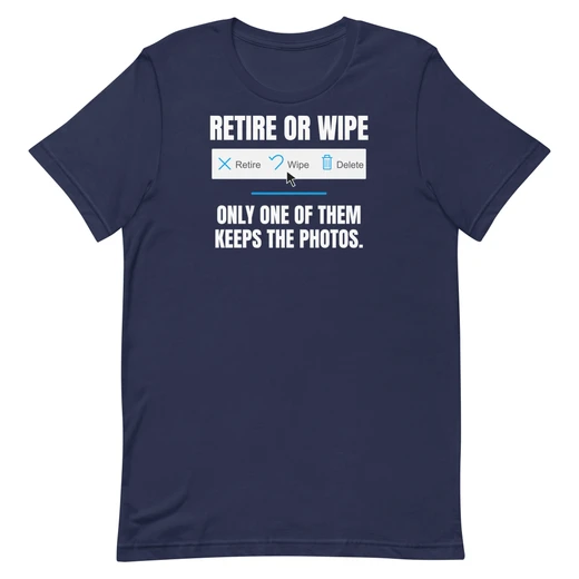 Retire or Wipe — Navy shirt, front design