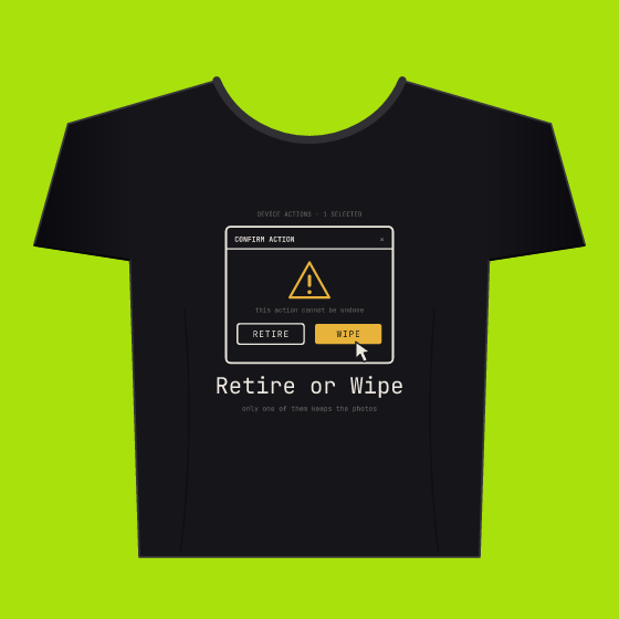 Retire or Wipe Tee